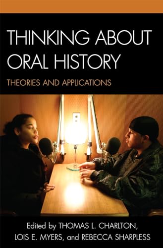 Beispielbild fr Thinking about Oral History: Theories and Applications zum Verkauf von ThriftBooks-Dallas
