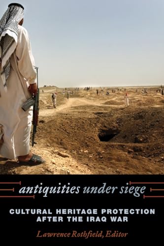 Stock image for Antiquities under Siege: Cultural Heritage Protection after the Iraq War for sale by HPB-Red