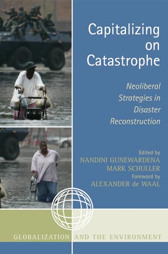 Stock image for Capitalizing on Catastrophe: Neoliberal Strategies in Disaster Reconstruction (Globalization and the Environment) for sale by Michael Lyons