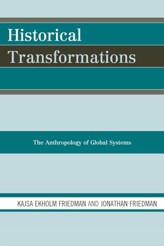 Imagen de archivo de Historical Transformations: The Anthropology of Global Systems a la venta por The Enigmatic Reader