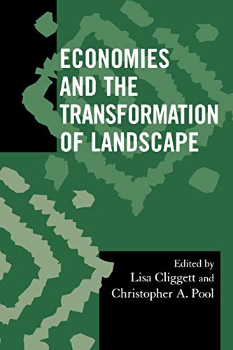 Imagen de archivo de Economies and the Transformation of Landscape (Society for Economic Anthropology Monograph Series) a la venta por Ergodebooks