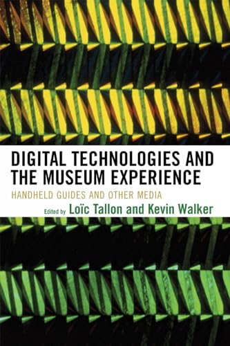 9780759111219: Digital Technologies and the Museum Experience: Handheld Guides and Other Media