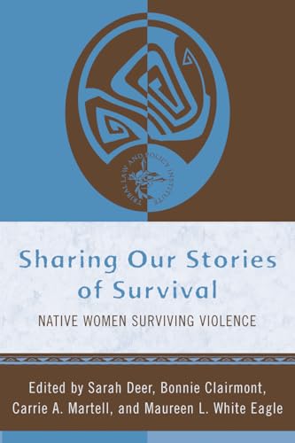 Imagen de archivo de Sharing Our Stories of Survival Native Women Surviving Violence Tribal Legal Studies 3 a la venta por PBShop.store US