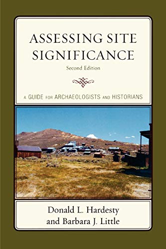 Beispielbild fr Assessing Site Significance: A Guide for Archaeologists and Historians (Heritage Resource Management Series) zum Verkauf von BooksRun