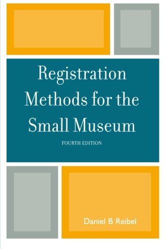 Imagen de archivo de Registration Methods for the Small Museum (American Association for State and Local History) a la venta por Books of the Smoky Mountains