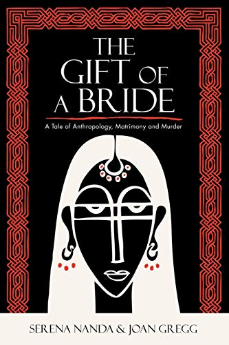 Beispielbild fr The Gift of a Bride: A Tale of Anthropology, Matrimony and Murder zum Verkauf von Gulf Coast Books