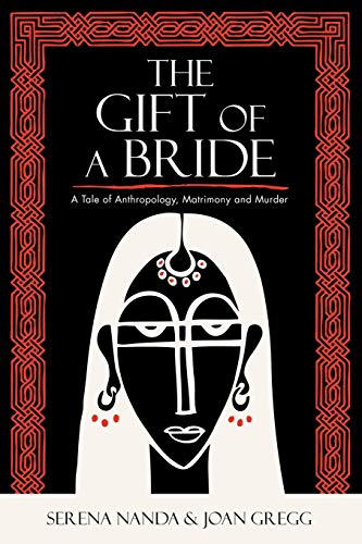 Stock image for The Gift of a Bride : A Tale of Anthropology, Matrimony and Murder for sale by Better World Books