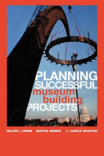 Beispielbild fr Planning Successful Museum Building Projects zum Verkauf von COLLINS BOOKS