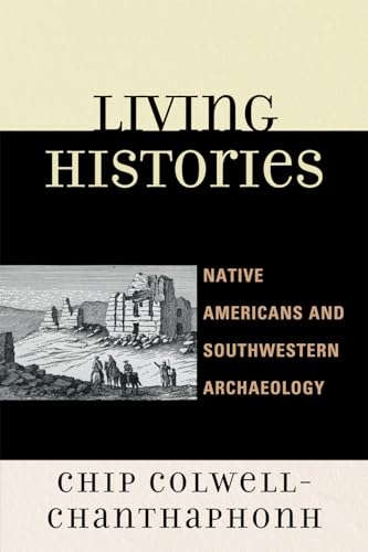 Beispielbild fr Living Histories Native Americans and Southwestern Archaeology zum Verkauf von TextbookRush