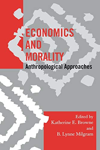 Stock image for Economics and Morality: Anthropological Approaches (Society for Economic Anthropology Monograph Series) for sale by Michael Lyons