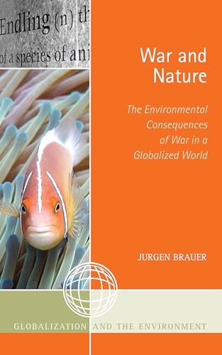 Beispielbild fr War and Nature: The Environmental Consequences of War in a Globalized World (Globalization and the Environment) zum Verkauf von Michael Lyons