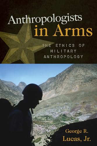 Beispielbild fr Anthropologists in Arms: The Ethics of Military Anthropology (Critical Issues in Anthropology) zum Verkauf von Michael Lyons