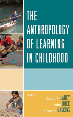 Stock image for The Anthropology of Learning in Childhood for sale by Goodwill Southern California