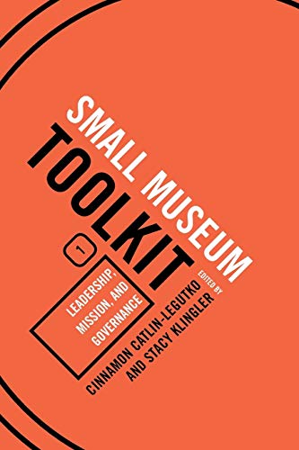 9780759113350: Leadership, Mission, and Governance (Small Museum Toolkit): Leadership, Mission, and Governance (American Association for State and Local History Books): Small Museum Toolkit, Book One: 1