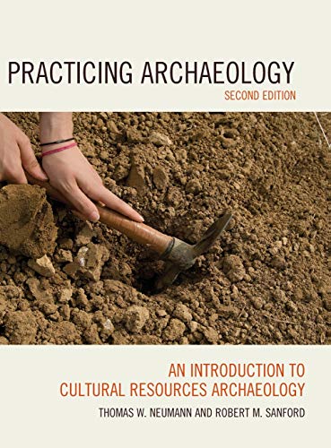Imagen de archivo de Practicing Archaeology: An Introduction to Cultural Resources Archaeology a la venta por Books From California