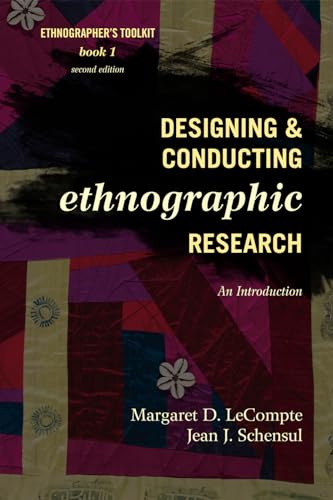 Designing and Conducting Ethnographic Research: An Introduction (Volume 1) (Ethnographer's Toolkit, Second Edition, 1) (9780759118690) by LeCompte, Margaret D.; Schensul, Jean J.