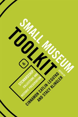 Stock image for Stewardship: Collections and Historic Preservation (Small Museum Toolkit, Book Six) (Small Museum Toolkit (Small Museum Toolkit, Book Six)) for sale by Michael Lyons