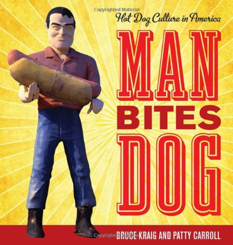 Imagen de archivo de Man Bites Dog: Hot Dog Culture in America (Rowman & Littlefield Studies in Food and Gastronomy) a la venta por Decluttr