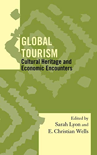 Imagen de archivo de Global Tourism: Cultural Heritage and Economic Encounters (Society for Economic Anthropology Monograph Series) a la venta por Decluttr