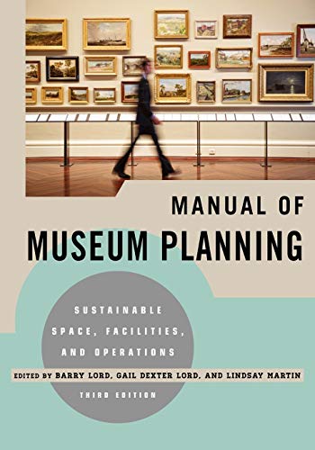 Stock image for Manual of Museum Planning: Sustainable Space, Facilities, and Operations, 3rd Edition for sale by ThriftBooks-Dallas