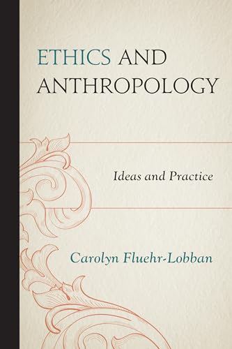 Stock image for Ethics and Anthropology: Ideas and Practice for sale by Michael Lyons