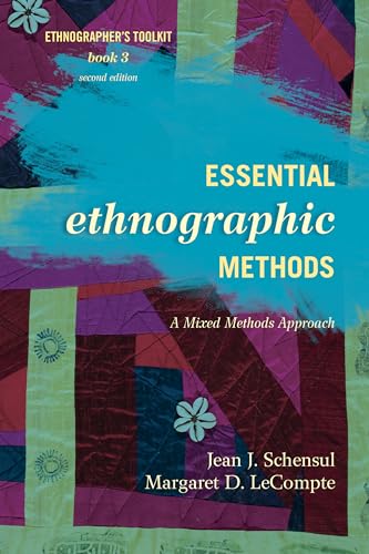 Essential Ethnographic Methods: A Mixed Methods Approach, 2nd Edition (Ethnographer's Toolkit) (9780759122031) by Schensul, Jean J.; LeCompte, Margaret D.