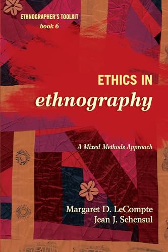 Imagen de archivo de Ethics in Ethnography: A Mixed Methods Approach (Volume 6) (Ethnographer's Toolkit, Second Edition, 6) a la venta por HPB-Red