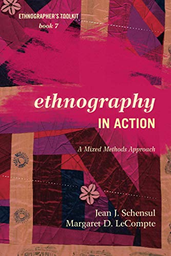 Imagen de archivo de Ethnography in Action: A Mixed Methods Approach (Ethnographer's Toolkit, Second Edition, 7) (Volume 7) a la venta por Books Unplugged