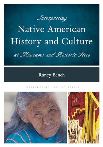 9780759123380: Interpreting Native American History and Culture at Museums and Historic Sites (Volume 1) (Interpreting History, 1)