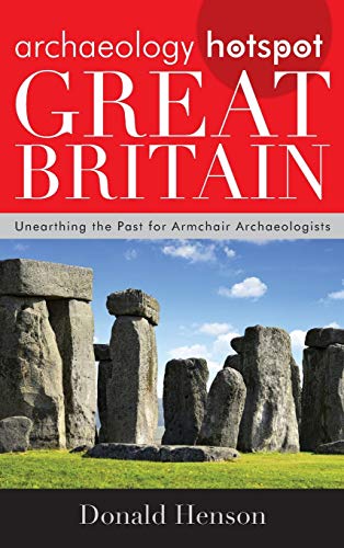 Beispielbild fr Archaeology Hotspot Great Britain : Unearthing the Past for Armchair Archaeologists zum Verkauf von Better World Books: West