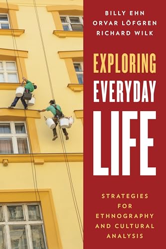 Stock image for Exploring Everyday Life: Strategies for Ethnography and Cultural Analysis for sale by Textbooks_Source