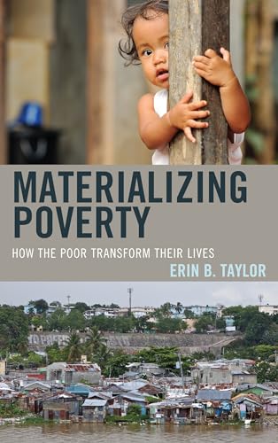 9780759124219: Materializing Poverty: How the Poor Transform Their Lives (Anthropology of Daily Life)