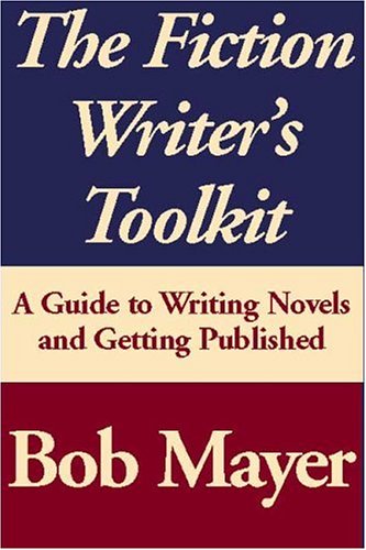 Imagen de archivo de The Fiction Writer's Toolkit: A Guide to Writing Novels and Getting Published a la venta por Jenson Books Inc