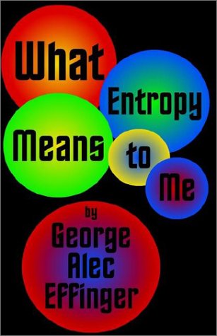Imagen de archivo de What Entropy Means to Me a la venta por -OnTimeBooks-