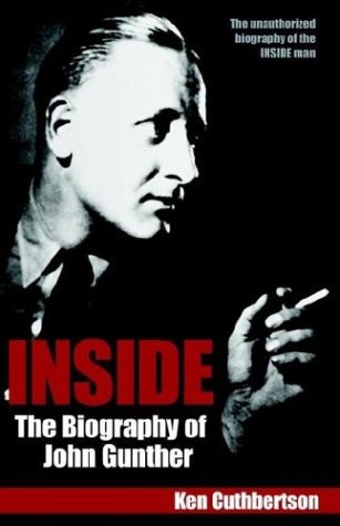 Inside: The Biography of John Gunther (9780759232884) by Cuthbertson, Ken