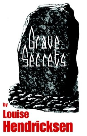 Grave Secrets (9780759236608) by Hendricksen, Louise
