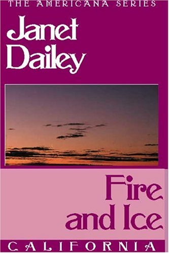 Fire and Ice: California (Americana, Book 5) (9780759238107) by Dailey, Janet