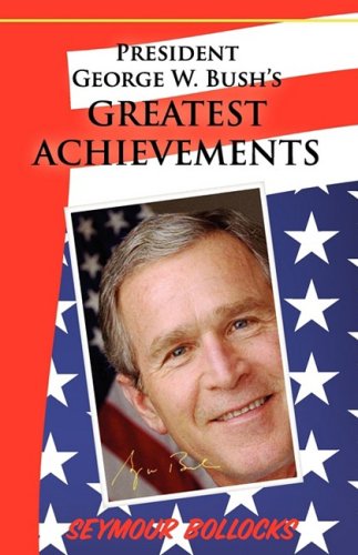 President George W. Bush's Greatest Achievements - Bollocks, Seymour