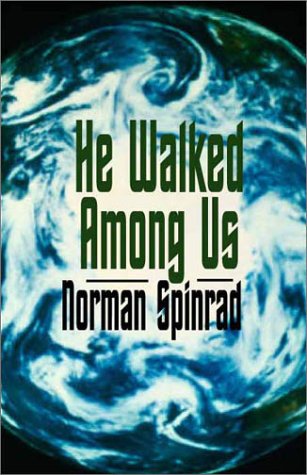 He Walked Among Us (9780759253278) by Spinrad, Norman