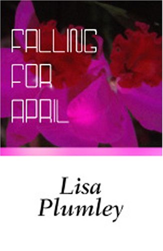 Falling For April (9780759258600) by Plumley, Lisa