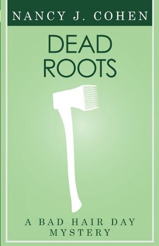 Dead Roots (Bad Hair Day Mystery 7) (9780759286887) by Cohen, Nancy J.