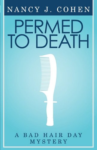 Permed to Death (Bad Hair Day Mystery 1) - Nancy J. Cohen