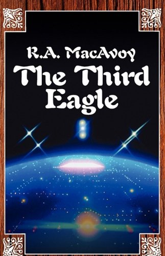 The Third Eagle (9780759297555) by MacAvoy, R. A.