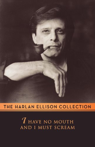 9780759298156: I Have No Mouth & I Must Scream (Harlan Ellison Collecton)