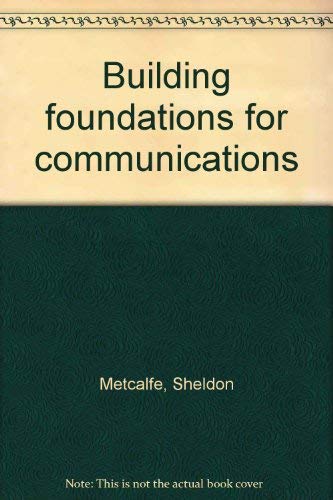 9780759307711: Building foundations for communications [Paperback] by Metcalfe, Sheldon