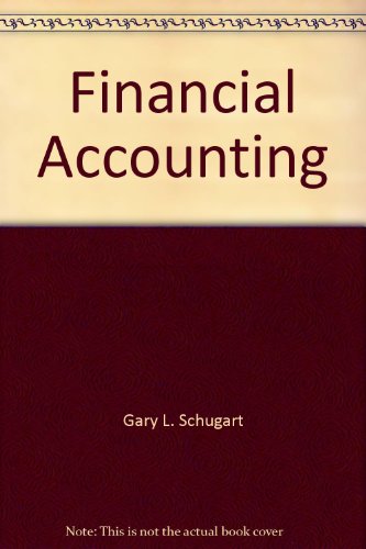 Financial Accounting (9780759321779) by Gary L. Schugart; James J. Benjamin; Arthur J. Francia; Jeffrey W. Strawser