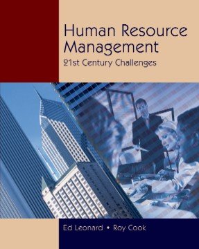 Human Resource Management: 21st Century Challenges (9780759338159) by Leonard, Edwin C.; Cook, Roy A.