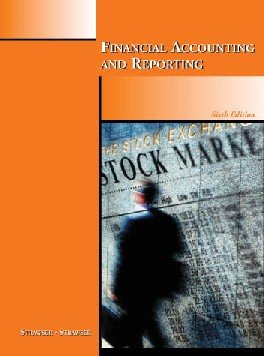 Financial Accounting and Reporting (9780759338166) by Strawser, Jeffrey W.; Strawser, Joyce A.