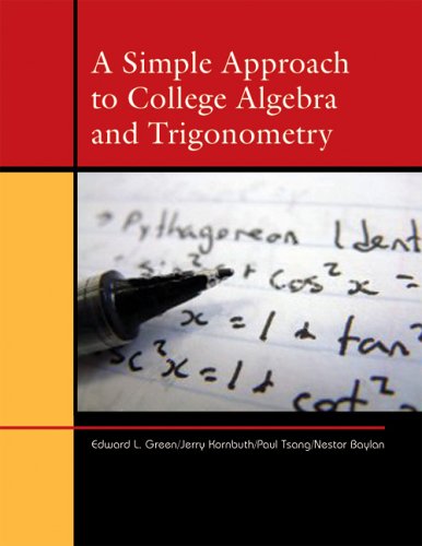 A Simple Approach to College Algebra and Trigonometry (9780759360204) by Green, Edward L.; Kornbluth, Jerry