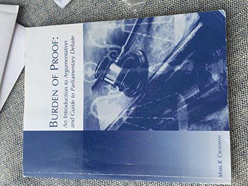 Immagine dell'editore per Burden of Proof: An Introduction to Argumentation and Guide to Parliamentary Debate venduto da ThriftBooks-Dallas